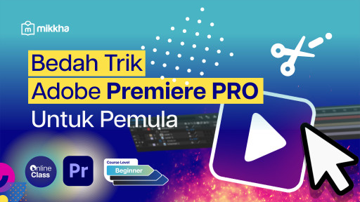 Bedah Trik Adobe Premiere untuk Pemula