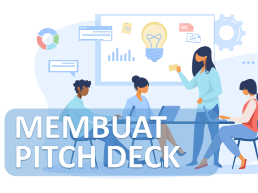 Building a Great Pitch Deck: Promosikan Ide Inovasimu ke Klien, Partner, hingga Manajemen!