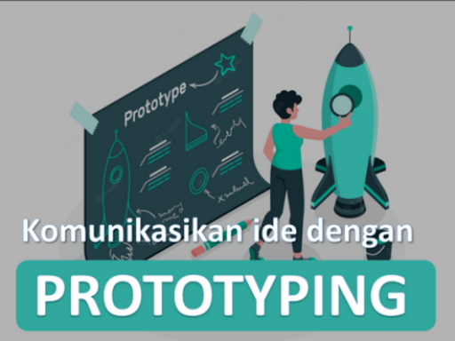 Prototyping: Komunikasikan Inovasi-mu lewat Prototype!